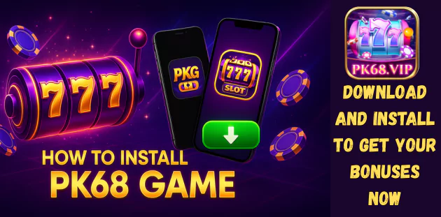 Download and Install PK68 Game on Android and iOS