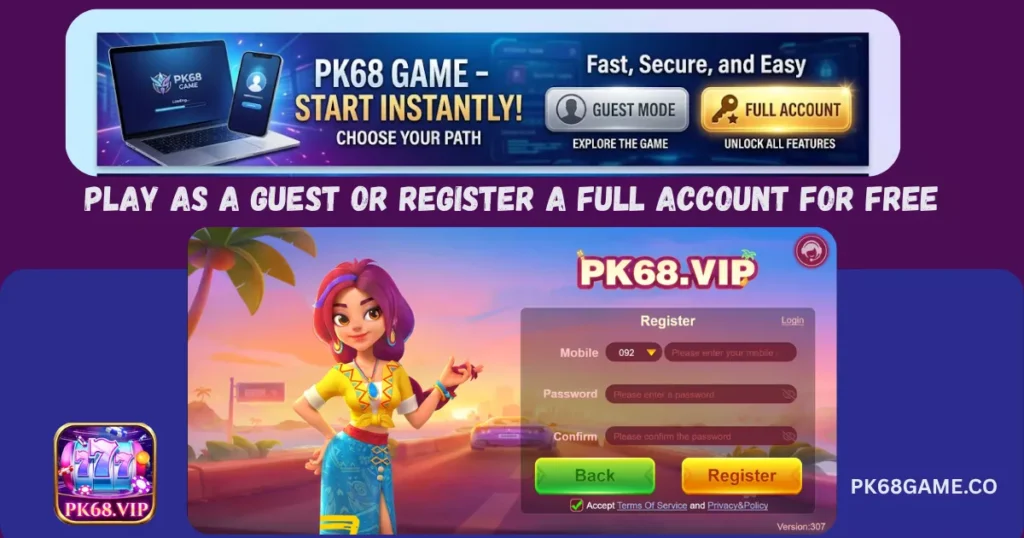 Register PK68 Register full account or play as guest
