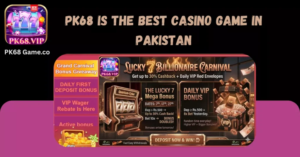 PK68 Game | Android Gaming Guide, Features & APK Information PK68 is the best casino game in pakistan.